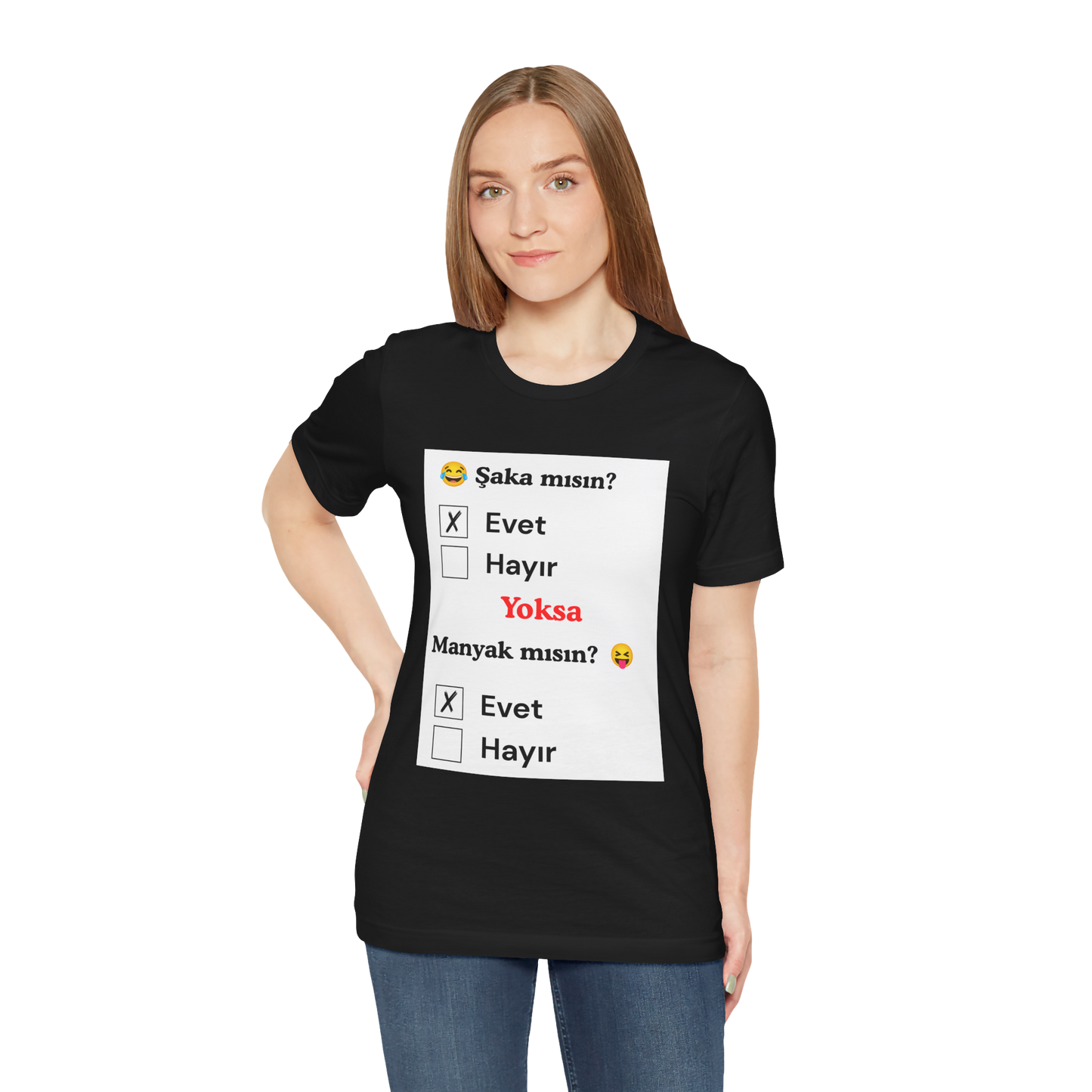 🖤 Şaka Mısın? Yoksa Manyak Mısın? Unisex Siyah Tişört (EVET)