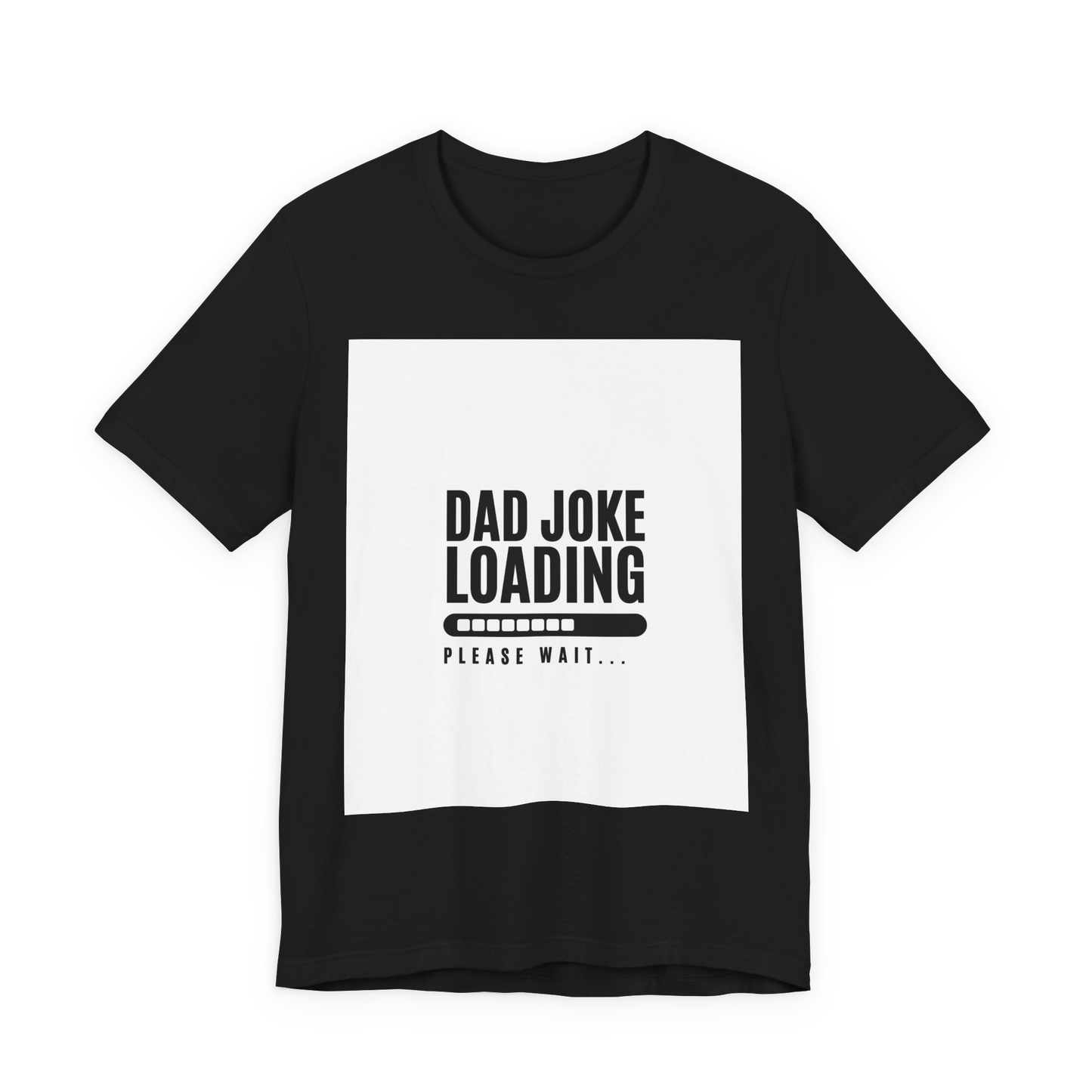 ✨  Dad Joke Loading– Funny Graphic T-Shirt ✨