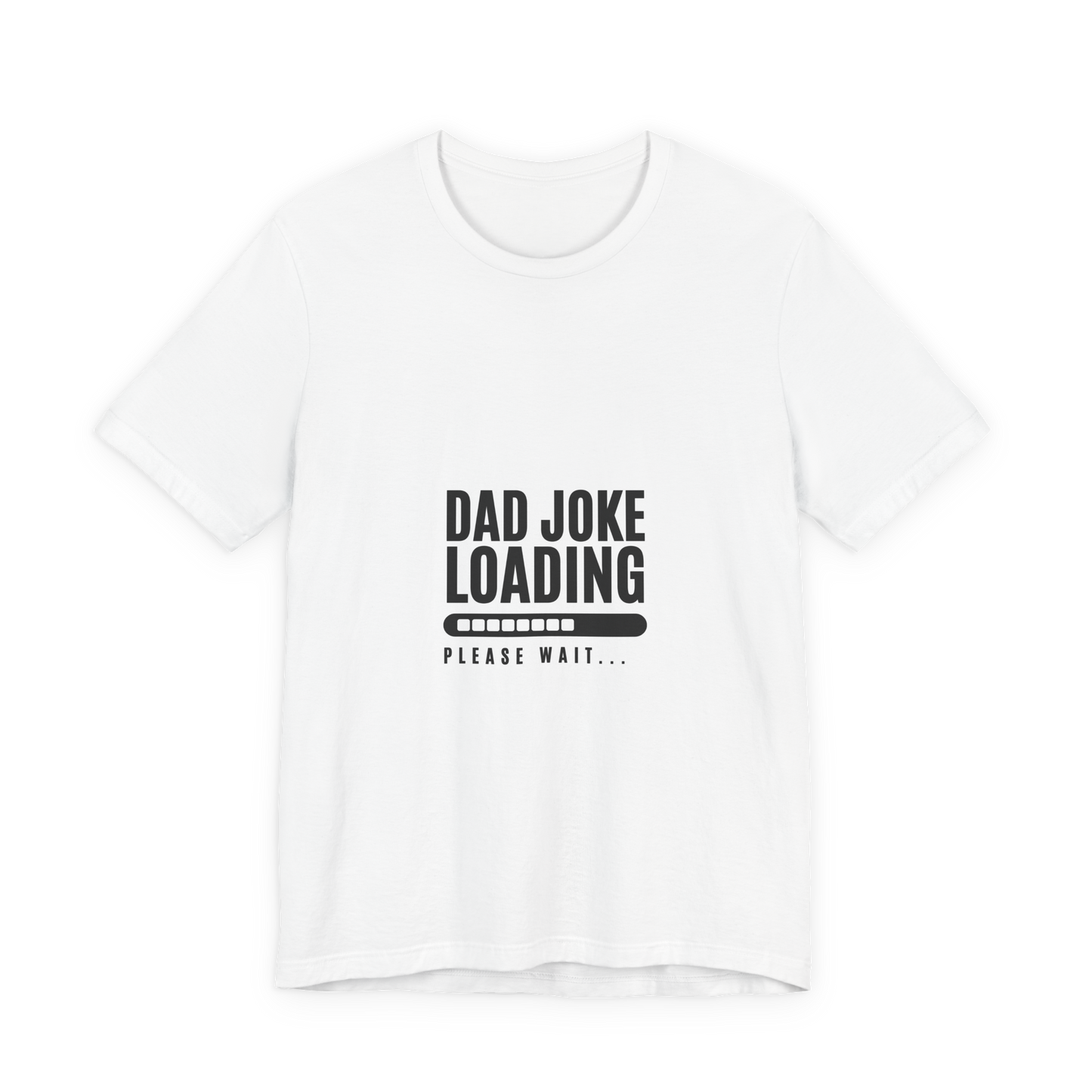 ✨  Dad Joke Loading– Funny Graphic T-Shirt ✨