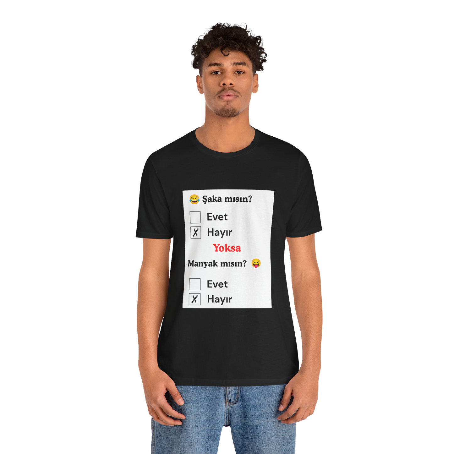 🖤 Şaka Mısın? Yoksa Manyak Mısın? Unisex Siyah Tişört (HAYıR)